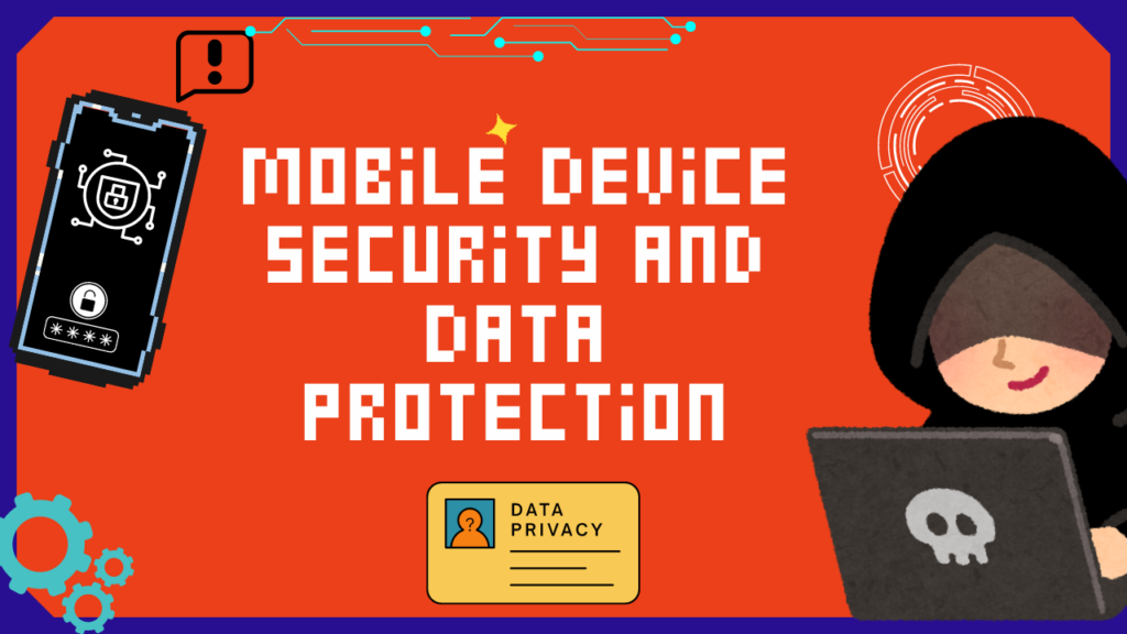 Guide to Mobile Device Security and Data Protection