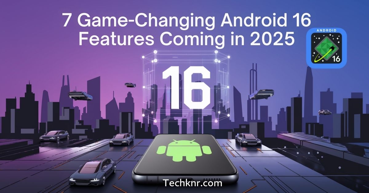 android 16 features in 2025